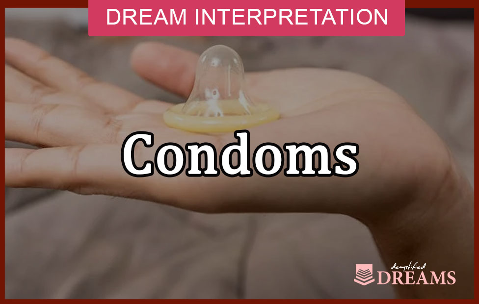 პრეზერვატივის სიზმრები - მნიშვნელობა და ინტერპრეტაცია